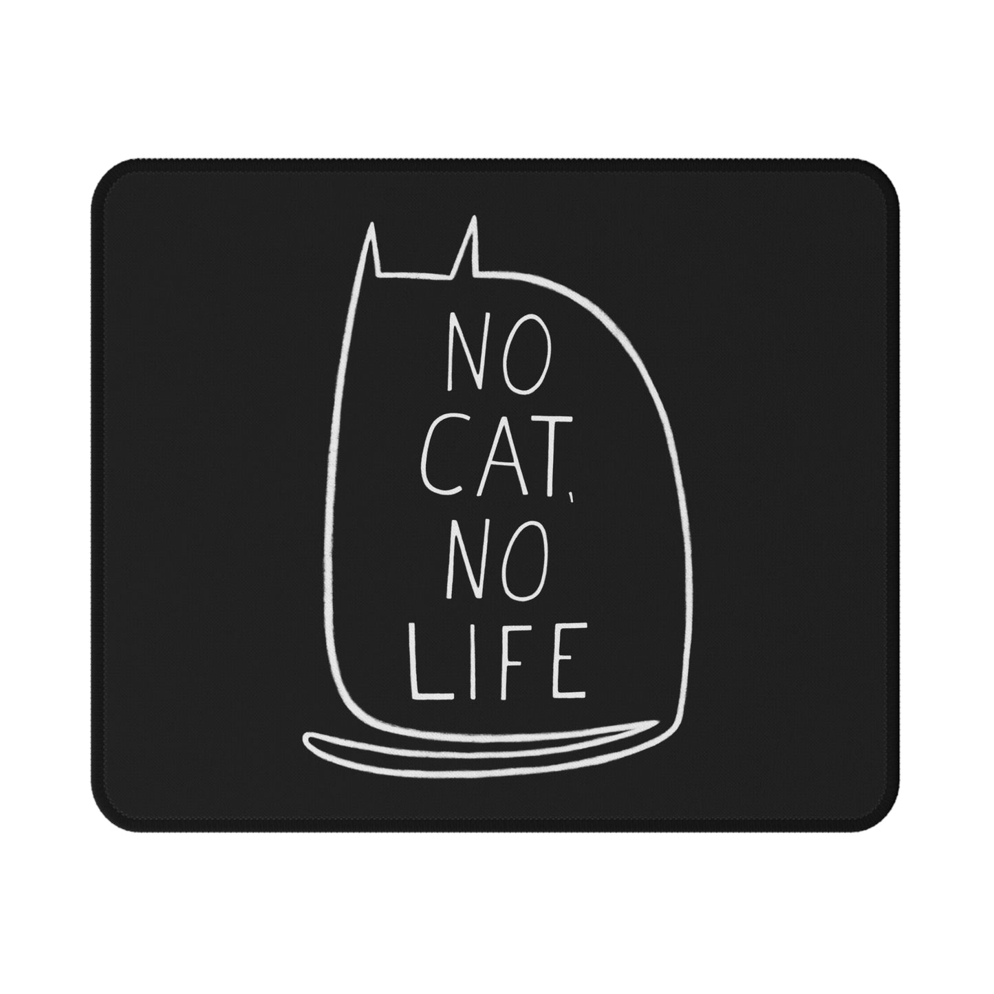 No Cat No Life Mouse Pad