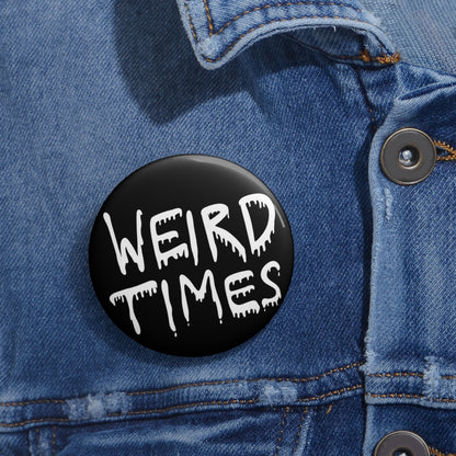 Weird Times Button