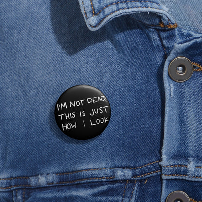 Not Dead Button