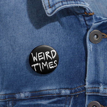 Weird Times Button