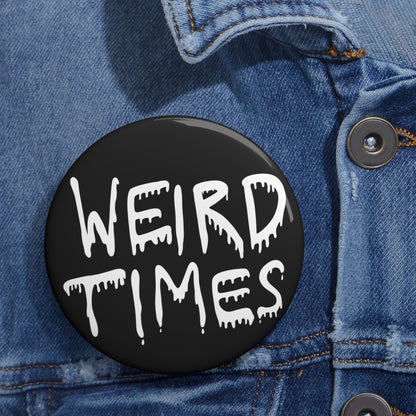 Weird Times Button